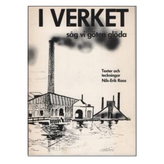 I verket såg vi göten glöda